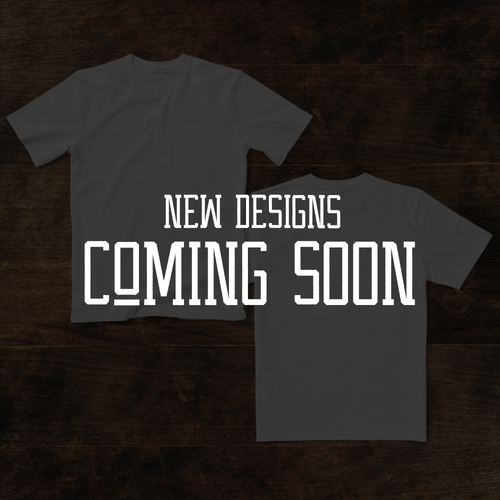 New Designs - Coming Soon